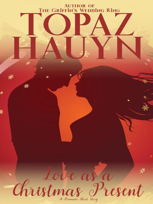 Title details for Love as a Christmas Present by Topaz Hauyn - Available